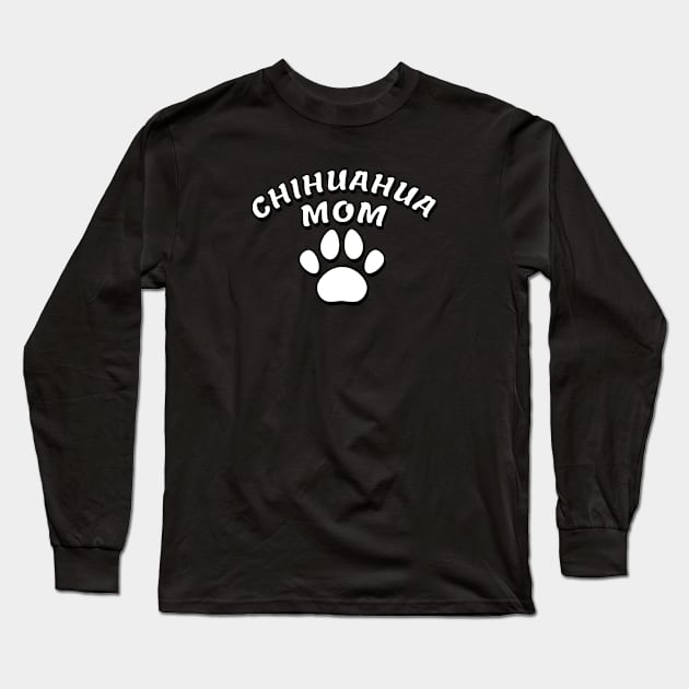 Chihuahua Mom Long Sleeve T-Shirt by Braznyc